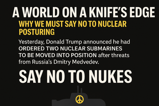 A World on a Knife's Edge – Why We Must Say No to Nuclear Posturing